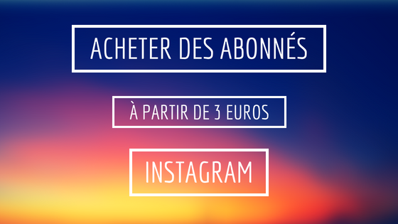 acheter des followers instagram acheter like instagram devenez un influenceur - acheter 50 followers instagram francais